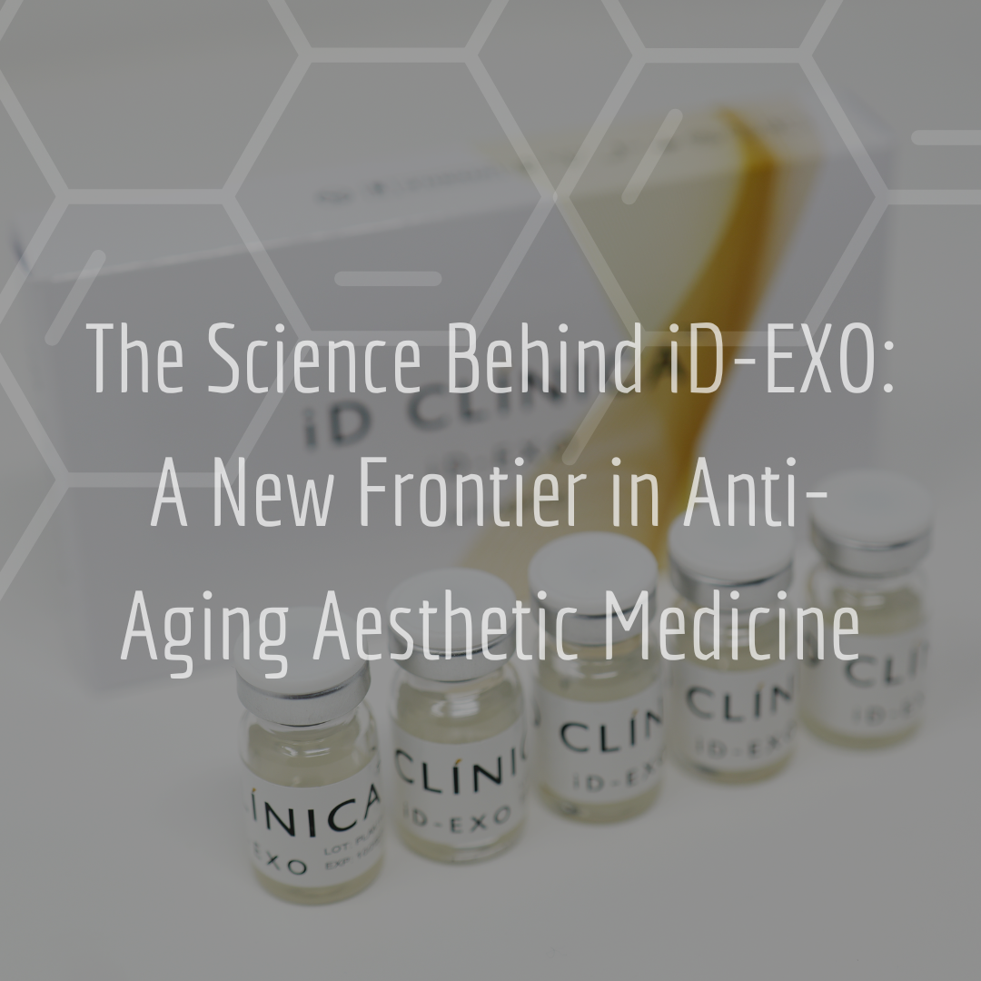 The Science Behind iD-EXO: A New Frontier in Anti-Aging Aesthetic Medicine