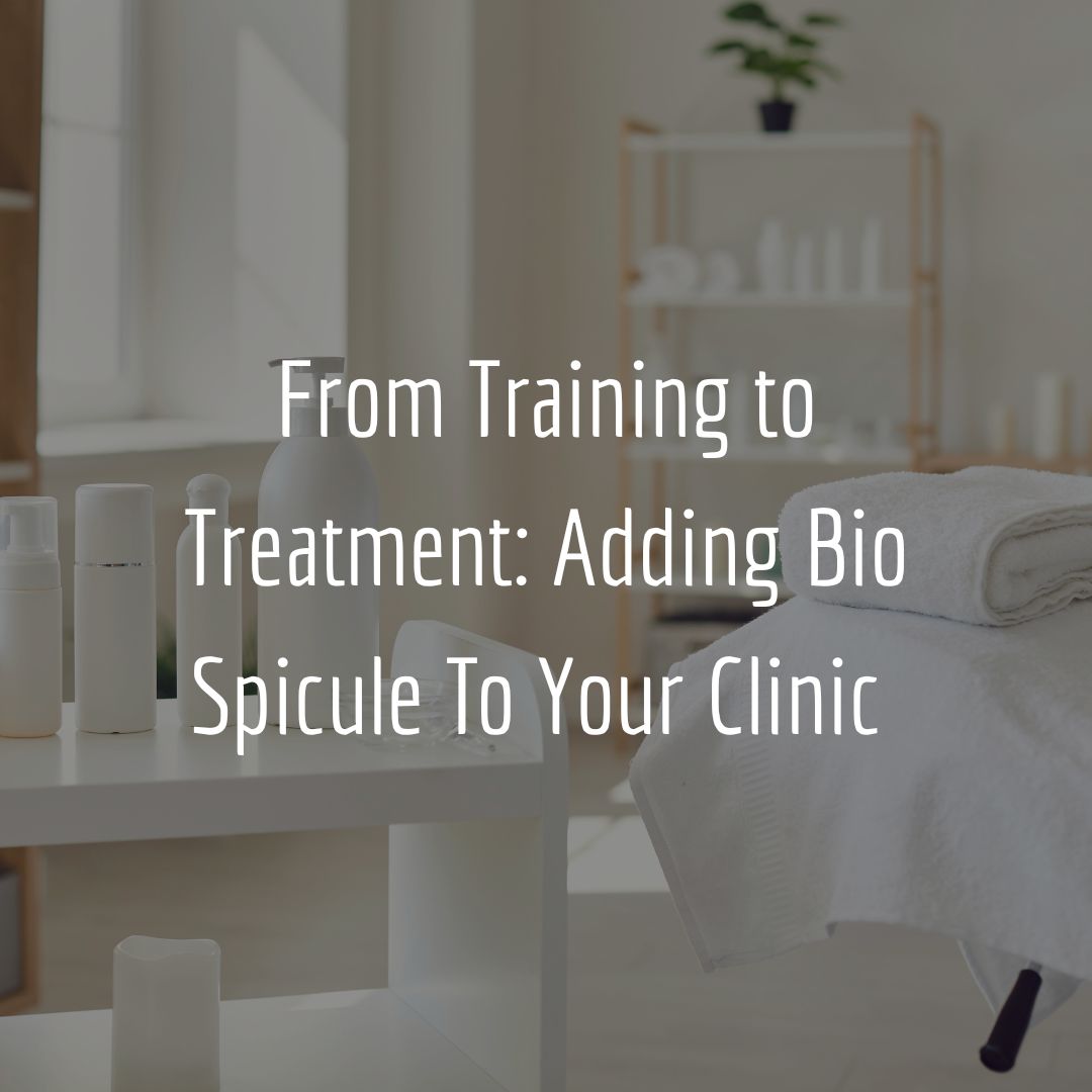 From Training to Treatment: How I Launched Bio-Spicule Therapy in My Clinic